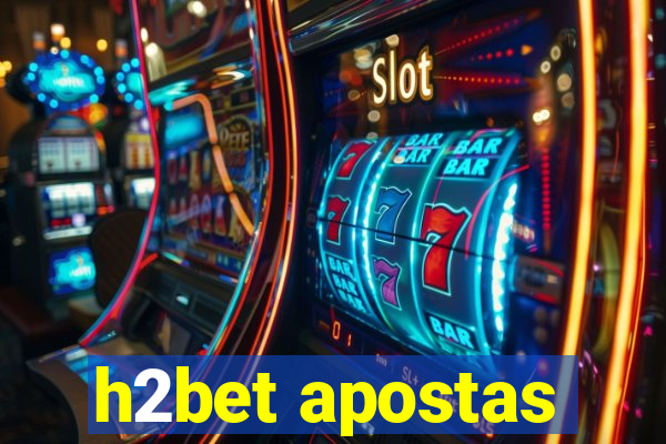 h2bet apostas